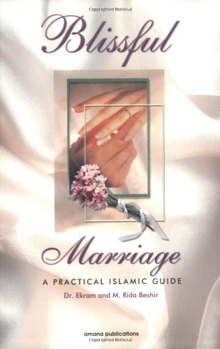 Beispielbild fr Blissful Marriage: A Practical Islamic Guide zum Verkauf von ThriftBooks-Dallas