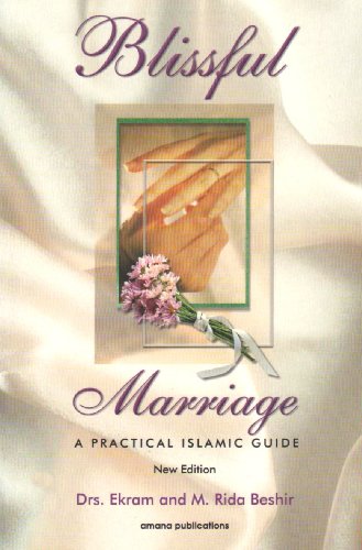 Beispielbild fr Blissful Marriage : A Practical Islamic Guide zum Verkauf von Better World Books