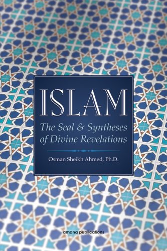 Stock image for Islam: The Seal & Syntheses of Divine Revelations for sale by 3rd St. Books