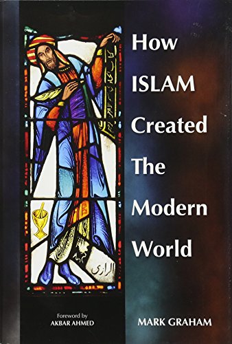 Beispielbild fr How Islam Created the Modern World zum Verkauf von Ergodebooks