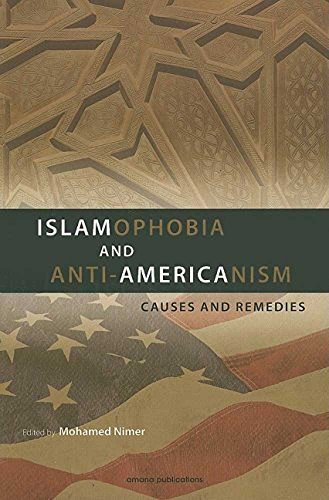 Beispielbild fr Islamophobia and Anti-Americanism: Causes and Remedies zum Verkauf von Wonder Book
