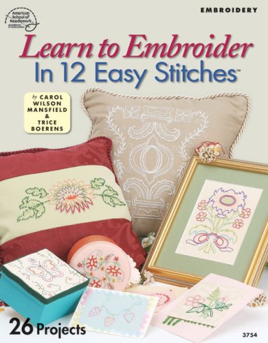 Stock image for Learn to Embroider in 12 Easy Stitches for sale by ThriftBooks-Atlanta