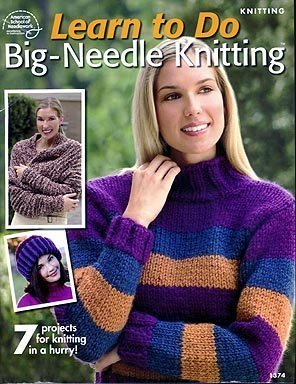 Beispielbild fr Learn to Do Big-Needle Knitting zum Verkauf von Wonder Book