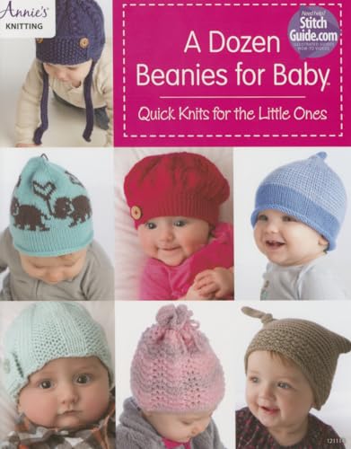 Stock image for A Dozen Beanies for Baby: Quick Knits for the Little Ones for sale by Revaluation Books