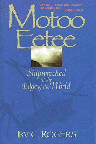 Stock image for Motoo Eetee: Shipwrecked at the Edge of the World for sale by A Good Read, LLC