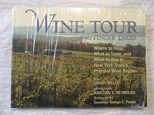 Stock image for Wine Tour of the Finger Lakes: Where to Stop, What to Taste, and What to Buy in New York State's Premier Wine Region for sale by Books of the Smoky Mountains