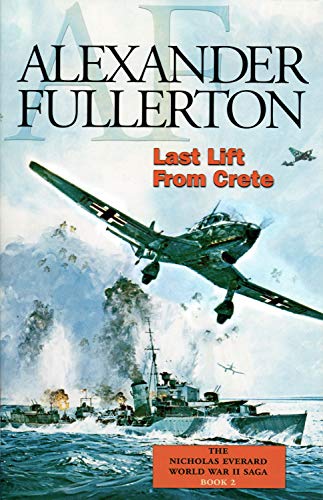 9781590130933: Last Lift From Crete: The Nicholas Everard Wwii Saga, Book 2