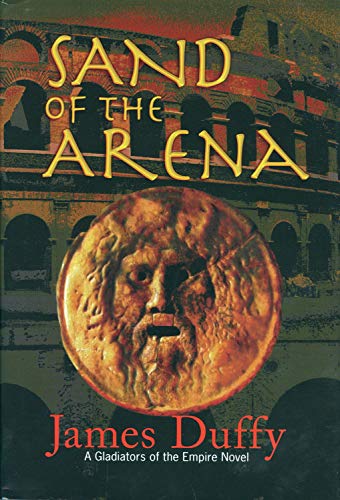 Stock image for Sand of the Arena: A Gladiators of the Empire Novel (The Gladiators of the Empire Novels) for sale by Pro Quo Books