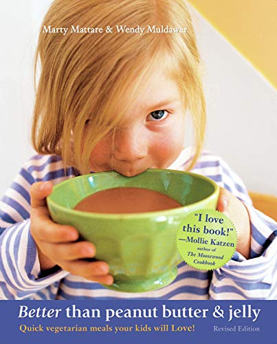 Beispielbild fr Better Than Peanut Butter & Jelly: Quick Vegetarian Meals Your Kids Will Love! zum Verkauf von SecondSale