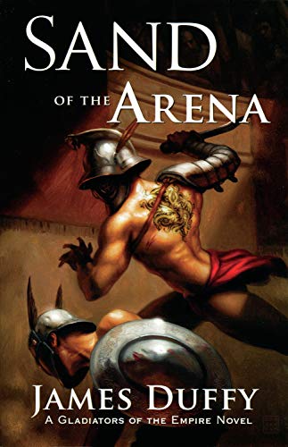 Imagen de archivo de Sand of the Arena (The Gladiators of the Empire Novels) a la venta por Wonder Book