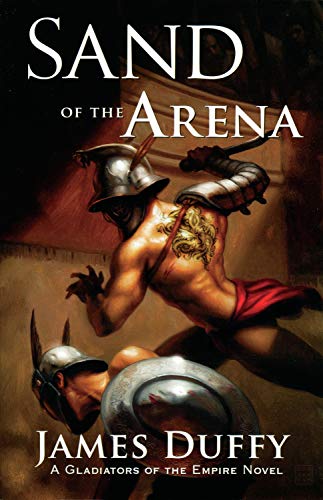 9781590131244: Sand of the Arena (Volume 1) (The Gladiators of the Empire Novels, 1)