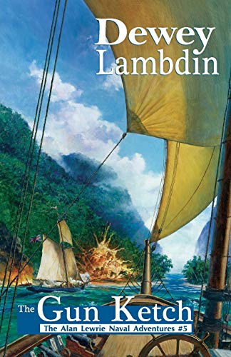 The Gun Ketch (Volume 5) (Alan Lewrie Naval Adventures, 5) (9781590131299) by Lambdin Author Of The Alan Lewrie Series, Dewey