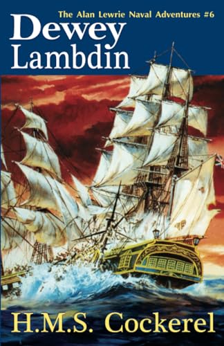 Stock image for H. M. S. Cockerel : The Alan Lewrie Naval Adventures #6 for sale by Better World Books