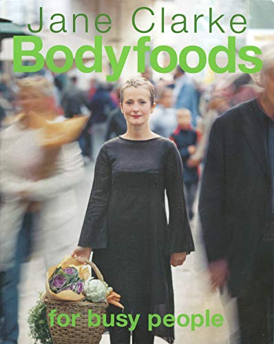 Bodyfoods for Busy People (9781590131343) by Clarke, Jane