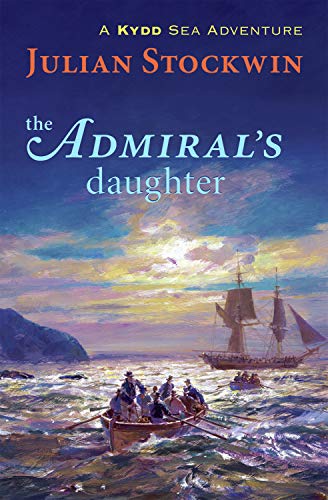 Beispielbild fr The Admiral's Daughter: A Kydd Sea Adventure: A Kydd Sea Adventure zum Verkauf von Inga's Original Choices