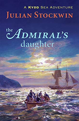 Imagen de archivo de The Admiral's Daughter: A Kydd Sea Adventure: A Kydd Sea Adventure a la venta por Inga's Original Choices