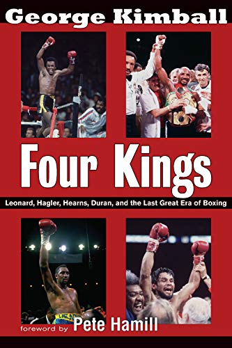 9781590131626: Four Kings: Leonard, Hagler, Hearns, Duran and the Last Great Era of Boxing