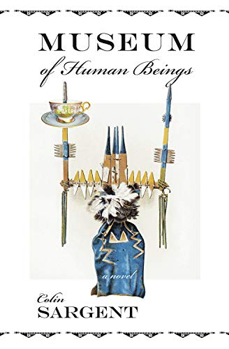 Stock image for Museum of Human Beings : A Novel for sale by Better World Books