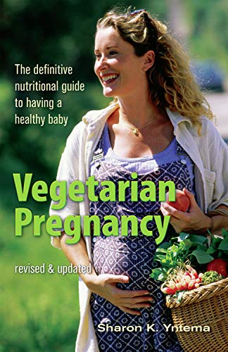 9781590136485: Vegetarian Pregnancy: The Definitive Nutritional Guide to Having a Healthy Baby