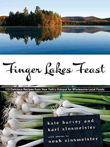 Beispielbild fr Finger Lakes Feast : 110 Delicious Recipes from New York's Hotspot for Wholesome Local Foods zum Verkauf von Better World Books