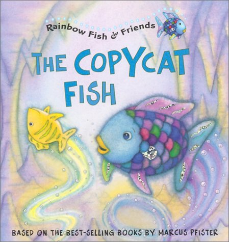 Beispielbild fr The Copycat Fish (Rainbow Fish & Friends (Hardcover)) zum Verkauf von HPB Inc.