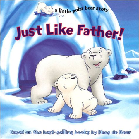 Just Like Father! (9781590140758) by De Beer, Hans; Night Sky Books