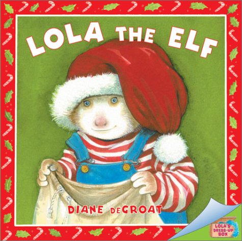 Beispielbild fr Lola the Elf: Lola's Dress Up Box, zum Verkauf von Alf Books