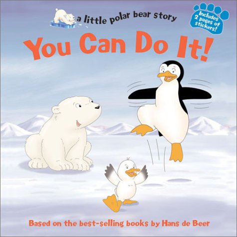 Beispielbild fr You Can Do It!: A Little Polar Bear Story zum Verkauf von ThriftBooks-Dallas