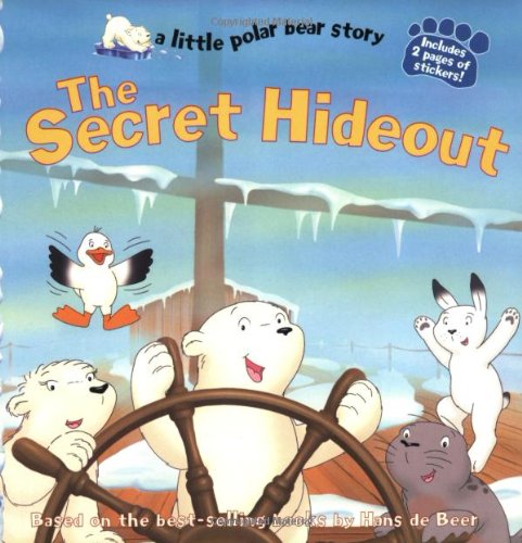 Stock image for The Secret Hideout: A Little Polar Bear Story (Little Polar Bear (Paperback)) for sale by Irish Booksellers