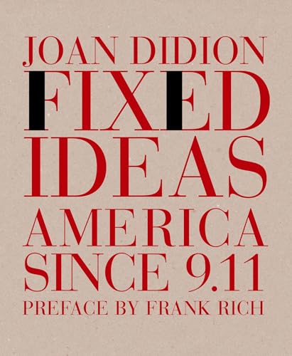 Stock image for Fixed Ideas: America Since 9.11 for sale by SecondSale