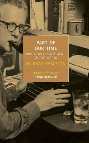 Beispielbild fr Part of Our Time: Some Ruins and Monuments of the Thirties (New York Review Books Classics) zum Verkauf von Big River Books