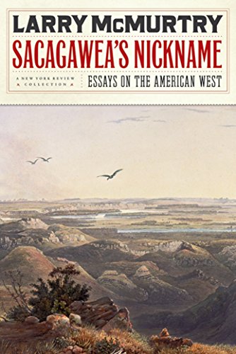 Beispielbild fr Sacagawea's Nickname: Essays On the American West (A New York Review Collection) zum Verkauf von gearbooks