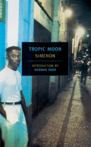 Tropic Moon (New York Review Books Classics) (9781590171110) by Simenon, Georges; Romano, Marc; Norman Rush