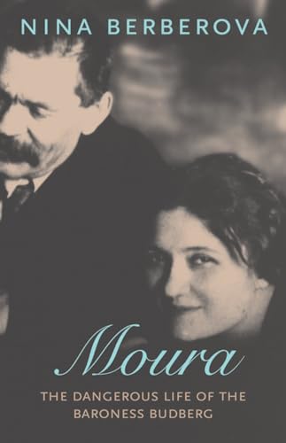 Stock image for Moura: The Dangerous Life of the Baroness Budberg for sale by Blue Vase Books