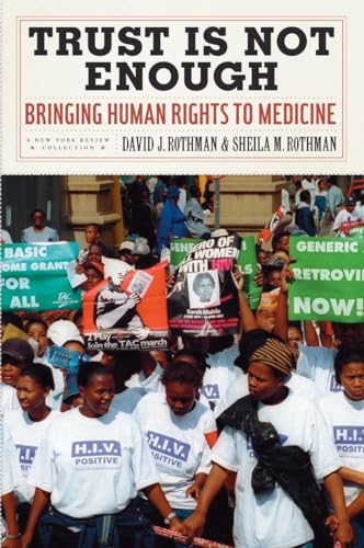 Beispielbild fr Trust Is Not Enough : Bringing Human Rights to Medicine zum Verkauf von Better World Books