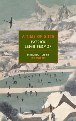 Stock image for A Time of Gifts: On Foot to Constantinople: From the Hook of Holland to the Middle Danube (New York Review Books Classics) for sale by SecondSale