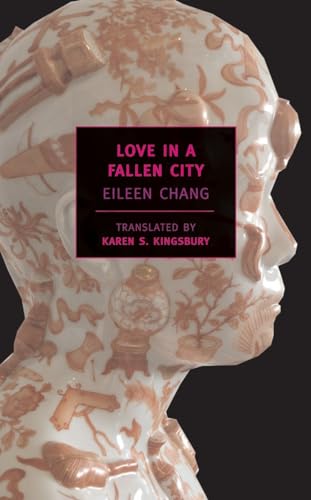 Beispielbild fr Love in a Fallen City (New York Review Books Classics) zum Verkauf von Half Price Books Inc.