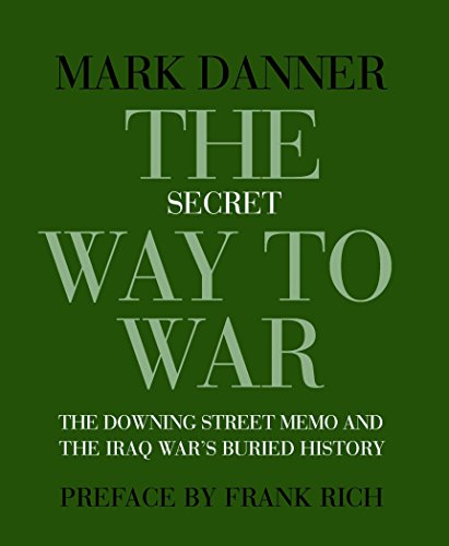 Imagen de archivo de The Secret Way to War: The Downing Street Memo and the Iraq War's Buried History (New York Review Books Collections) a la venta por SecondSale