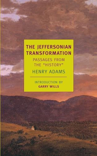 Beispielbild fr The Jeffersonian Transformation: Passages From The "History" (New York Review Books Classics) zum Verkauf von SecondSale