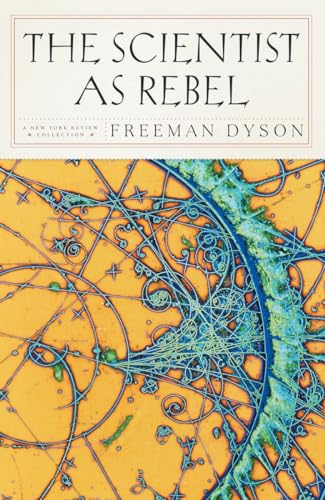 Beispielbild fr The Scientist as Rebel (New York Review Collections (Hardcover)) zum Verkauf von SecondSale