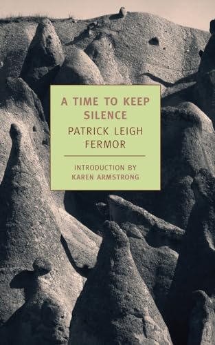 A Time to Keep Silence (New York Review Books Classics) (9781590172445) by Leigh Fermor, Patrick