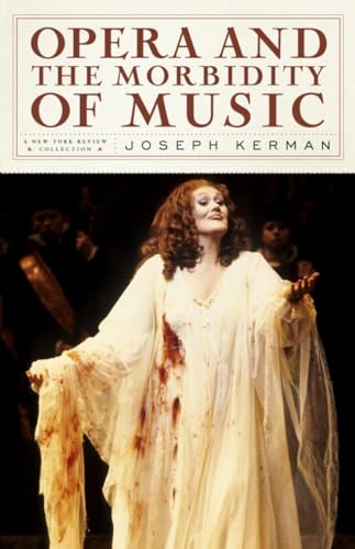 Stock image for Opera and the Morbidity of Music (New York Review Collections (Hardcover)) for sale by OwlsBooks