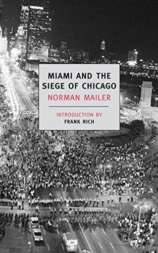 9781590172964: Miami and the Siege of Chicago: An Informal History of the Republican and Democratic Conventions of 1968 (New York Review Books Classics)