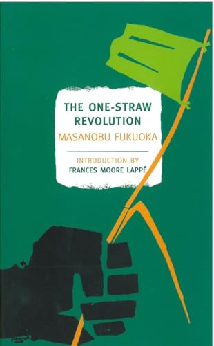 Beispielbild fr The One-Straw Revolution: An Introduction to Natural Farming (New York Review Books Classics) zum Verkauf von HPB-Emerald