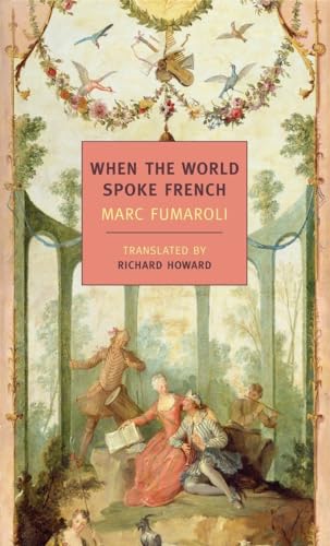 When The World Spoke French (New York Review Books Classics) (9781590173756) by Fumaroli, Marc