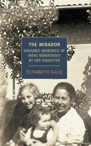 Imagen de archivo de The Mirador: Dreamed Memories of Irene Nemirovsky by her Daughter (New York Review Books Classics) a la venta por WorldofBooks