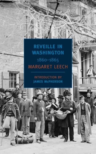 Beispielbild fr Reveille in Washington: 1860-1865 (New York Review Books Classics) zum Verkauf von Goodwill of Colorado