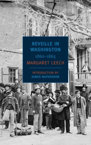 9781590174463: Reveille in Washington: 1860-1865 (New York Review Books Classics)