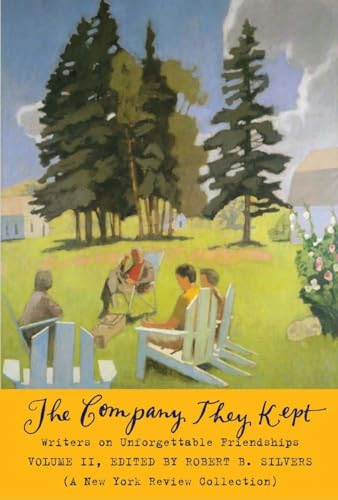 9781590174876: The Company They Kept, Volume Two: Writers on Unforgettable Friendships: 2 (New York Review Books Collections)