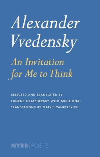 Imagen de archivo de Alexander Vvedensky: An Invitation for Me to Think (NYRB Poets) a la venta por suffolkbooks